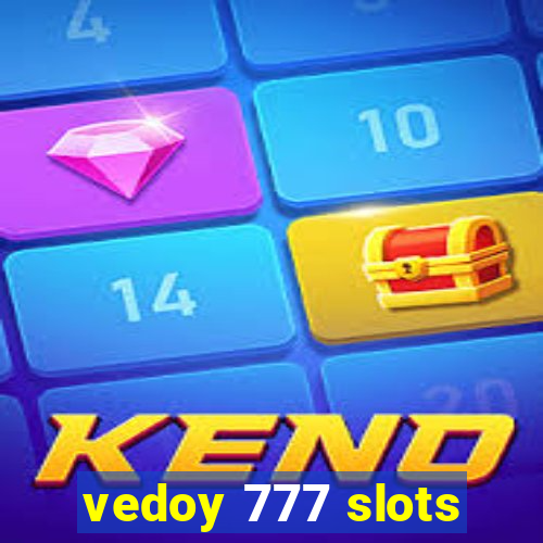 vedoy 777 slots